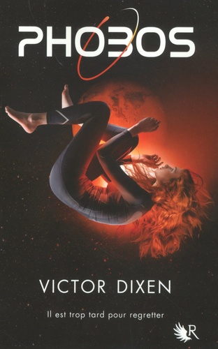 Phobos, tome 1 : Il est trop tard pour regretter