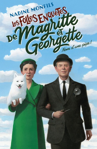 Les folles enquêtes de Magritte et Georgette, tome 1 : Nom d'une pipe !