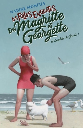Les folles enquêtes de Magritte et Georgette, tome 2 : À Knokke-le-Zoute !