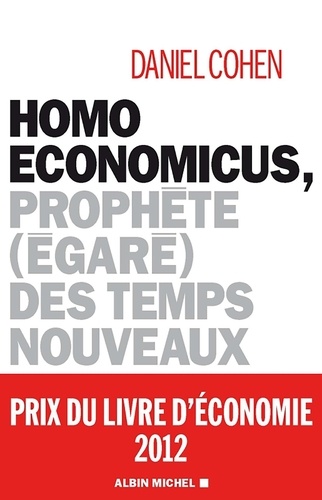 Homo Economicus , prophète (égaré) des temps nouveaux