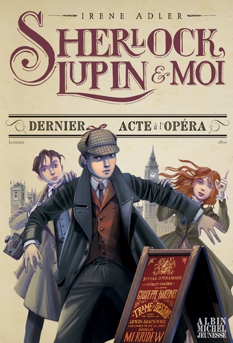 Sherlock, Lupin & moi, tome 2 : Dernier acte à l'opéra