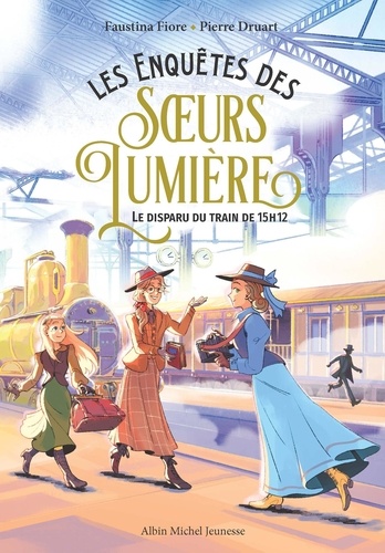 Les Enquêtes des Soeurs Lumières, tome 1 : Le Disparu du train de 15h12