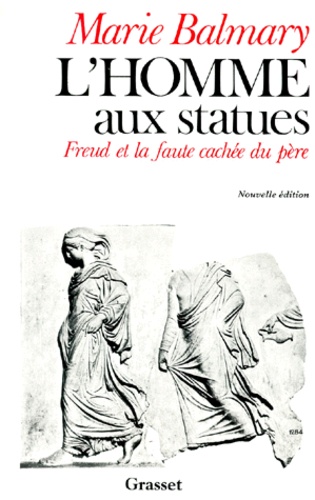 L'homme aux statues : Freud et la faute cachée du père