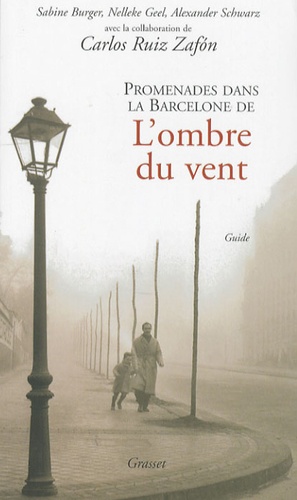Le Barcelone de L'Ombre du vent (Promenades dans la Barcelone de l'Ombre du vent)