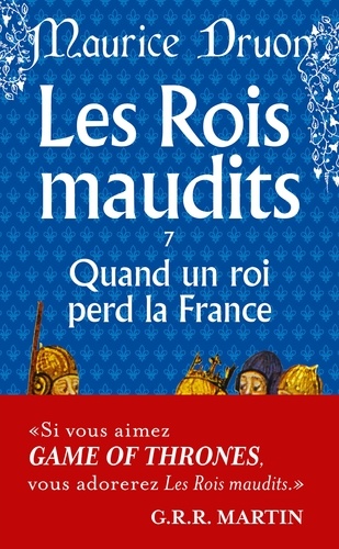 Les Rois maudits, tome 7 : Quand un roi perd la France