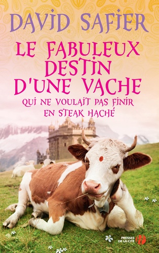 Le fabuleux destin d'une vache qui ne voulait pas finir en steak haché