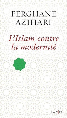 L'Islam contre la modernité