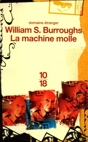 La Machine molle. Le Tiquet qui explosa. Nova express