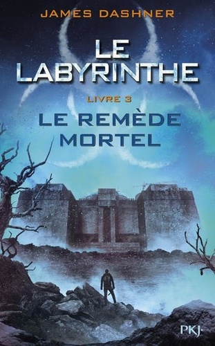 L'épreuve, tome 3 : Le remède mortel