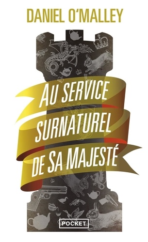 Au service surnaturel de sa majesté, tome 1 : The Rook