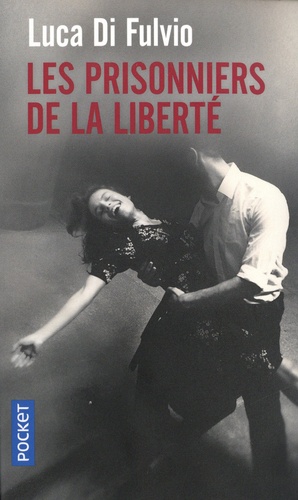 Les prisonniers de la liberté
