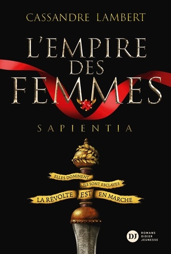 L'Empire des femmes, tome 1 : Sapientia