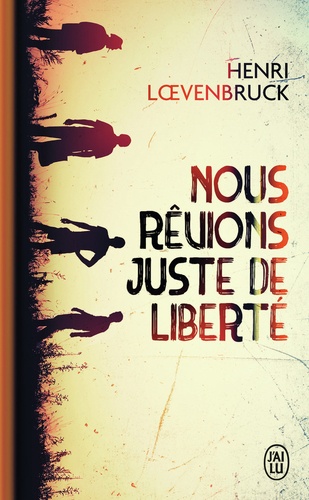 Nous rêvions juste de liberté