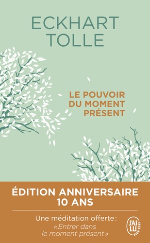 Le Pouvoir du moment présent : Guide d'éveil spirituel