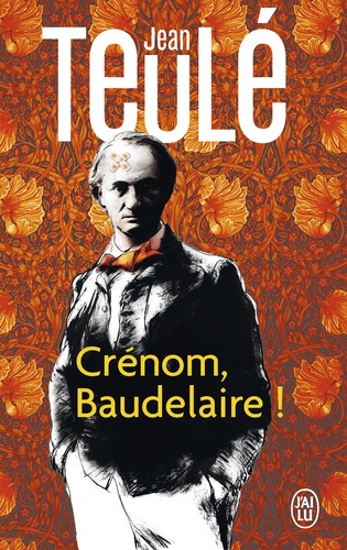 Crénom, Baudelaire !