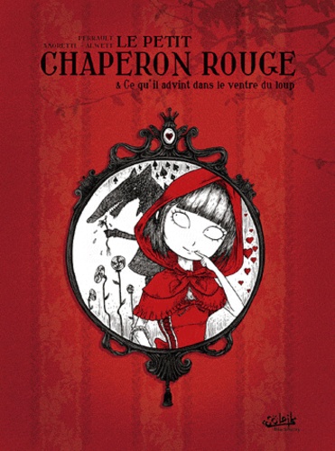 Le Petit Chaperon rouge & Ce qu'il advint dans le ventre du loup