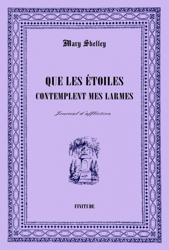 Que les étoiles contemplent mes larmes : Journal d'affliction