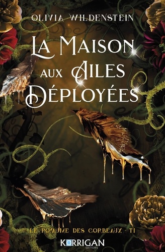 Le royaume des corbeaux, tome 1 : La maison aux ailes déployées