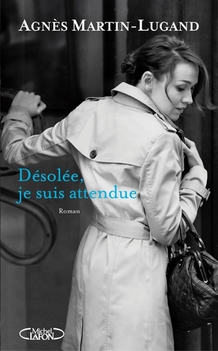Désolée, je suis attendue