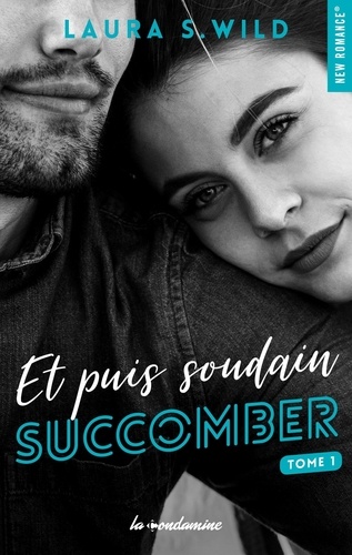 Et puis soudain, tome 1 : Succomber