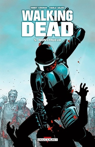 Walking Dead, tome 5 : Monstrueux