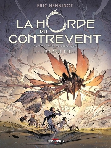 La Horde du contrevent, tome 2 : L'Escadre frêle (BD)