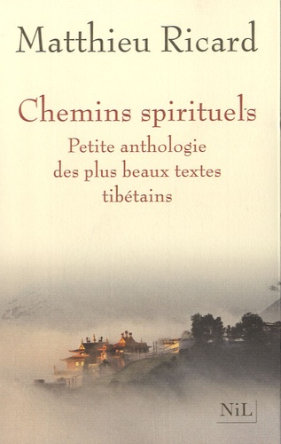 Chemins spirituels : Petite anthologie des plus beaux textes tibétains