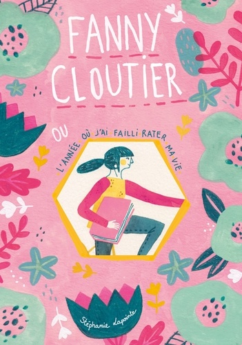 Fanny Cloutier, tome 1 : L'année où j'ai failli rater ma vie