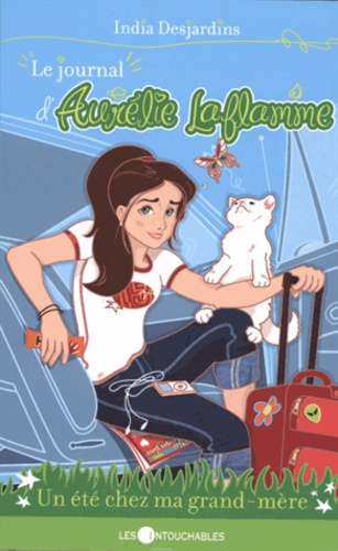 Le journal d'Aurélie Laflamme, tome 3 : Un été chez ma grand-mère