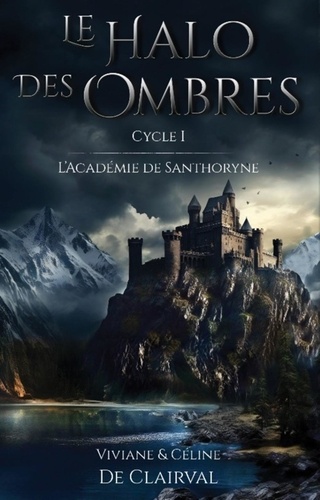 Le Halo des Ombres, tome 1 : l'Académie de Santhoryne
