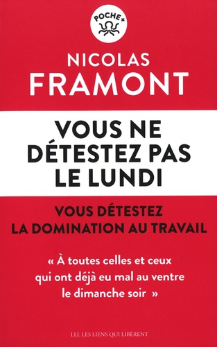 Vous ne détestez pas le lundi : Vous détestez la domination au travail