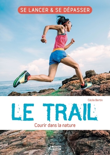 Le Trail : Courir dans la nature