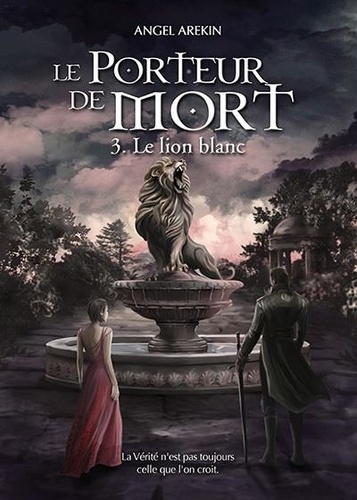 Le porteur de mort, tome 3 : Le lion blanc