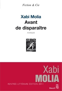 Xabi Molia - Avant de disparaitre.
