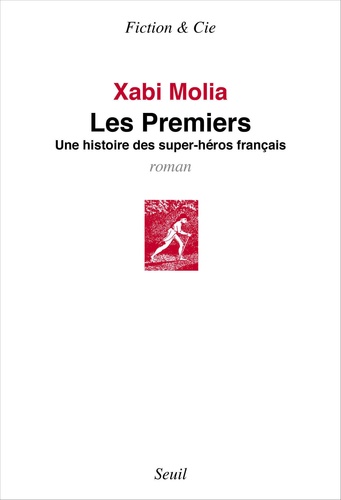 Les premiers. Une histoire des super-héros français