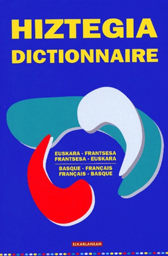 Xabier Kintana - Dictionnaire basque-français & français-basque : Hiztegia euskara-frantsesa & frantsesa-euskara.