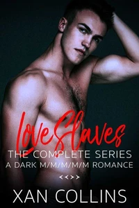 Love Slaves: The Complete Series: A Dark M/M/M/M/M Romance