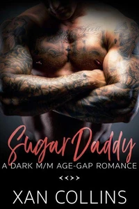 Sugar Daddy: A Dark M/M Age Gap Romance