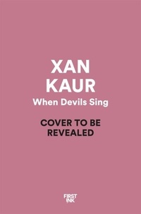 Xan Kaur - When Devils Sing.