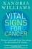 Vital Signs For Cancer. How to prevent, reverse and monitor the cancer process