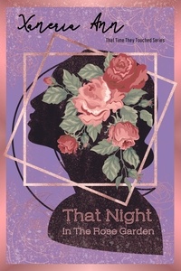  Xaneria Ann - That Night In The Rose Garden - That Time They Touched, #1.