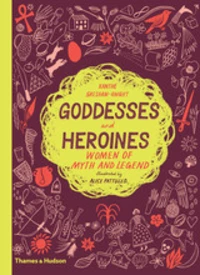 Goddesses and Heroines women of myth and legend