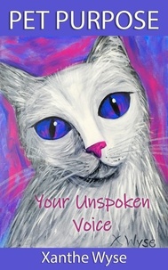  Xanthe Wyse - Pet Purpose: Your Unspoken Voice.