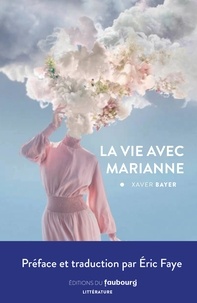 Xaver Bayer - La vie avec Marianne.
