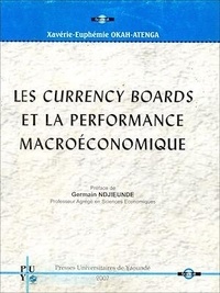 Xavérie-Euphémie Okah-Atenga - Les Currency Boards et la performance macroéconomique.