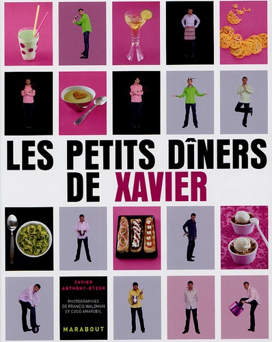 Xavier Anthony-Btesh - Les petits dîners de Xavier.