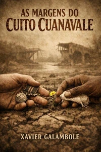 AS MARGENS DO CUITO CANAVALE - Uma História de Amor Proibido em Meio à Guerra - Leitura Recomendada para Maiores de 16 anos