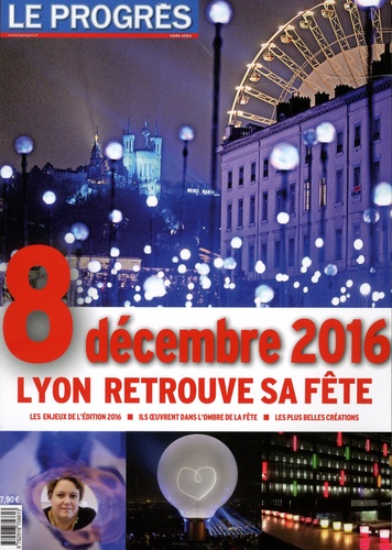 Xavier Antoyé - 8 décembre 2016 - Lyon retrouve sa fête.