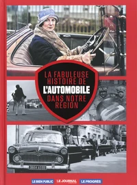 La fabuleuse histoire de l'automobile dans notre région