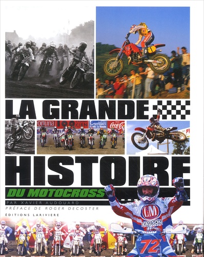 La grande histoire du motocross de Xavier Audouard - Livre - Decitre